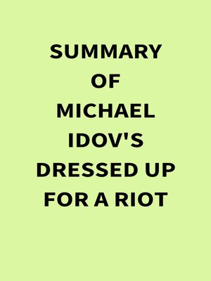 cover image of Summary of Michael Idov's Dressed Up for a Riot